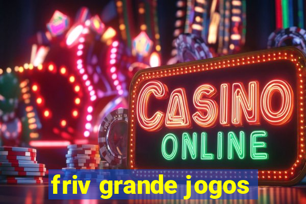 friv grande jogos